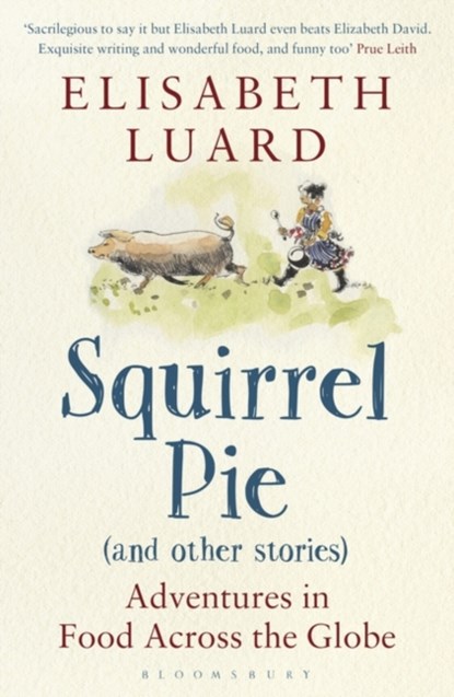 Squirrel Pie (and other stories), Elisabeth Luard - Paperback - 9781408845943