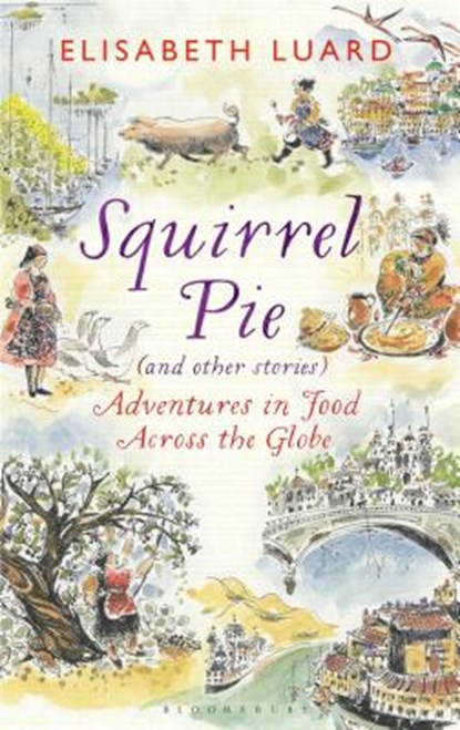 Luard, E: Squirrel Pie (and other stories), LUARD,  Elisabeth - Gebonden - 9781408846100