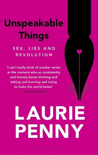Unspeakable Things, Laurie Penny - Paperback - 9781408857694