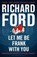 Let Me Be Frank With You, Richard Ford - Paperback Pocket - 9781408866641