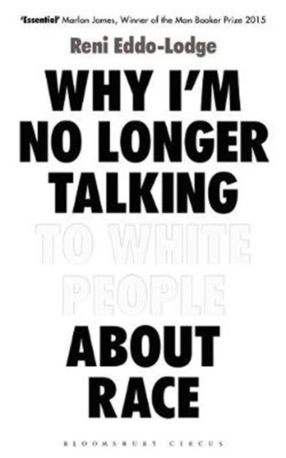 Why I'm No Longer Talking to White People About Race, EDDO-LODGE,  Reni - Gebonden Paperback - 9781408870563