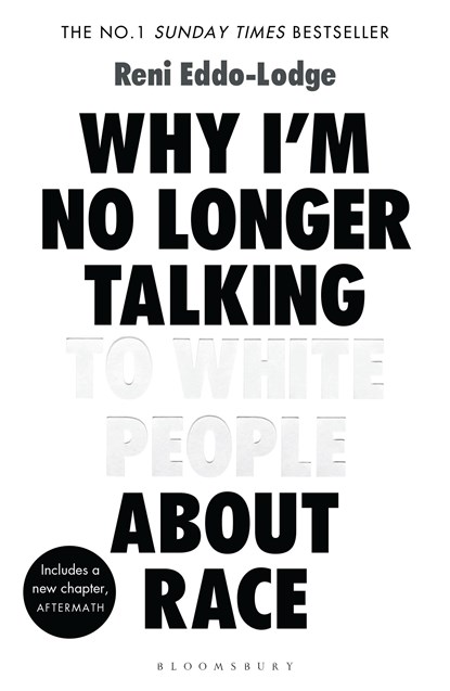 Why I’m No Longer Talking to White People About Race, Reni Eddo-Lodge - Paperback - 9781408870587