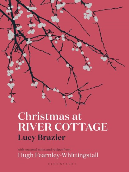 Christmas at River Cottage, Lucy Brazier ; Hugh Fearnley-Whittingstall - Gebonden - 9781408873564