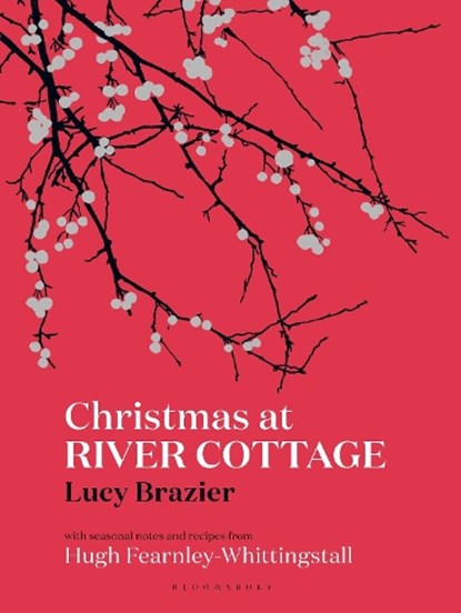Christmas at River Cottage, Lucy Brazier ; Hugh Fearnley-Whittingstall - Gebonden - 9781408873564
