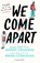 We Come Apart, Sarah Crossan ; Brian Conaghan - Paperback - 9781408878880