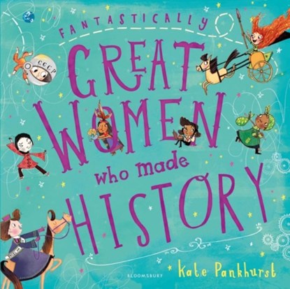 Fantastically Great Women Who Made History, Kate Pankhurst - Paperback - 9781408878903