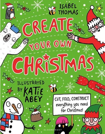 Create Your Own Christmas, Isabel Thomas - Paperback - 9781408882207