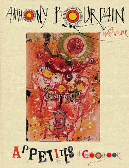 Appetites: A Cookbook, Anthony Bourdain - Gebonden - 9781408883839