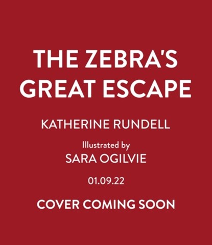 The Zebra's Great Escape, Katherine Rundell - Gebonden - 9781408885758