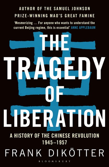 The Tragedy of Liberation, Frank Dikotter - Paperback - 9781408886359