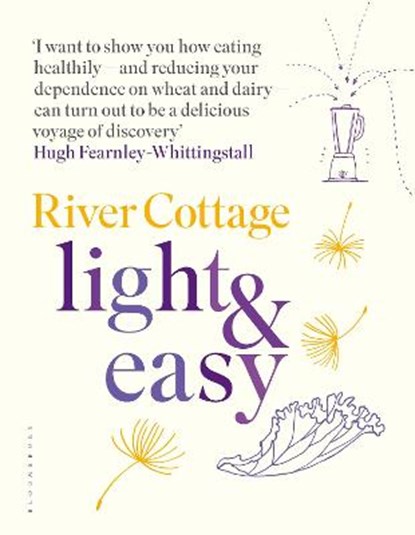 River cottage light & easy, hugh fearnley-whittingstall - Overig Gebonden - 9781408888476