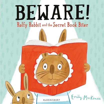Beware! Ralfy Rabbit and the Secret Book Biter, Emily MacKenzie - Gebonden - 9781408892084
