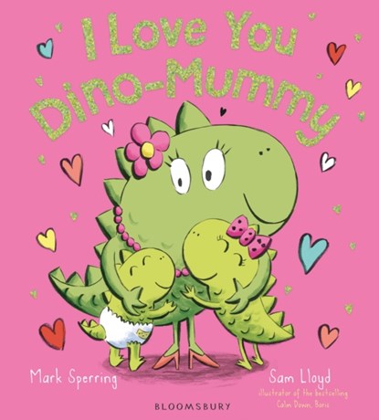 I Love You Dino-Mummy, Mark Sperring - Gebonden - 9781408893432