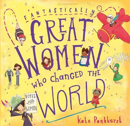 Fantastically Great Women Who Changed The World, Kate Pankhurst - Gebonden - 9781408894408