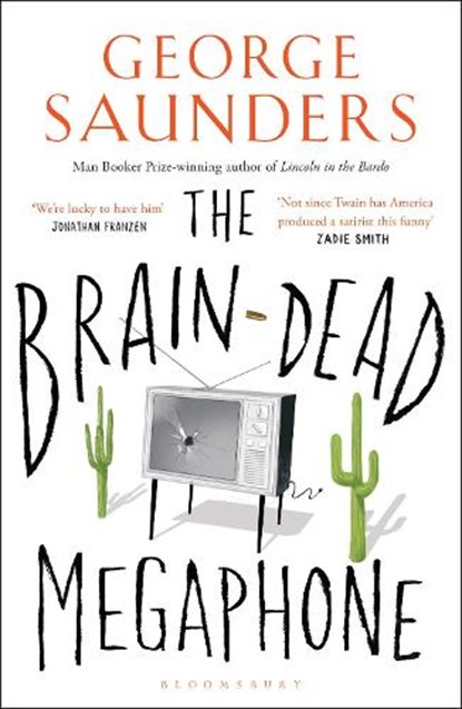 The Brain-Dead Megaphone, George Saunders - Paperback - 9781408894828