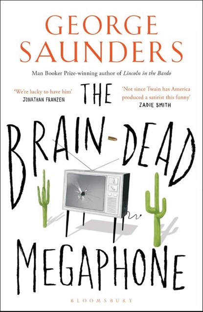 The Brain-Dead Megaphone, George Saunders - Paperback - 9781408894828
