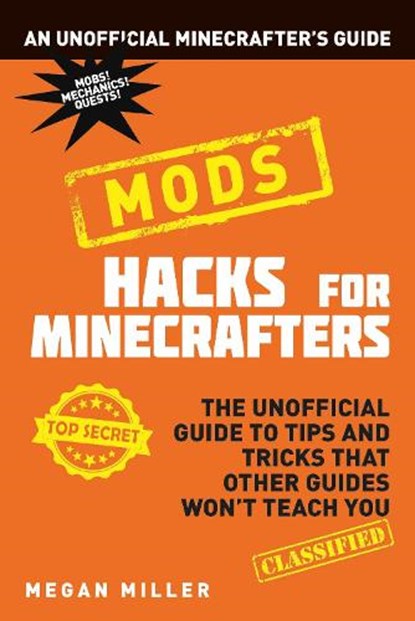 Hacks for Minecrafters: Mods, Megan Miller - Paperback - 9781408895962