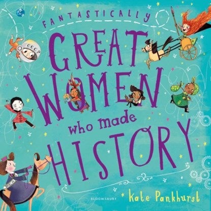 Fantastically Great Women Who Made History, Kate Pankhurst - Gebonden Gebonden - 9781408897928