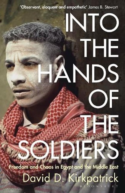 Into the Hands of the Soldiers, David D. Kirkpatrick - Paperback - 9781408898499