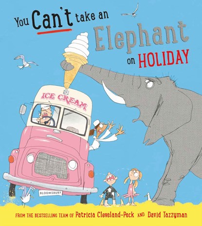You Can't Take an Elephant on Holiday, Patricia Cleveland-Peck - Paperback - 9781408898567