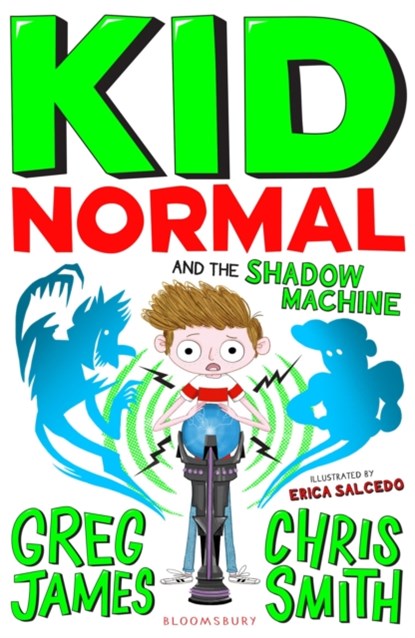 Kid Normal and the Shadow Machine: Kid Normal 3, Greg James ; Chris Smith - Paperback - 9781408898901