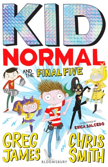 Kid Normal and the Final Five: Kid Normal 4, Greg James ; Chris Smith - Paperback - 9781408898925