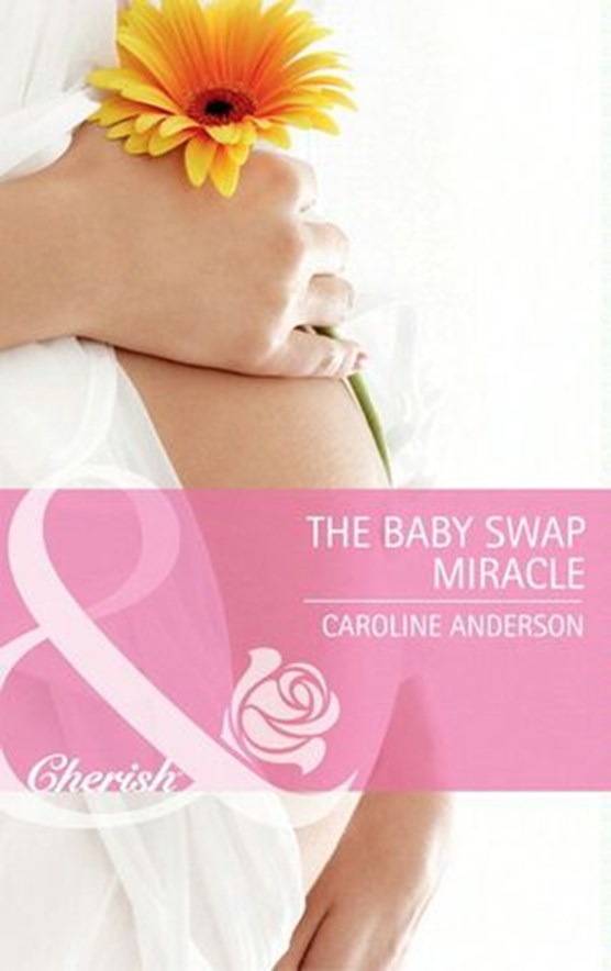 The Baby Swap Miracle (Mills & Boon Cherish)