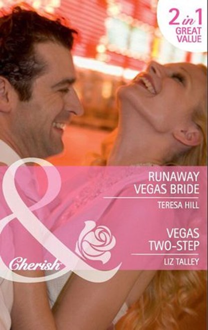Runaway Vegas Bride / Vegas Two-Step: Runaway Vegas Bride / Vegas Two-Step (Mills & Boon Cherish), Teresa Hill ; Liz Talley - Ebook - 9781408902127