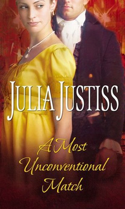 A Most Unconventional Match, Julia Justiss - Ebook - 9781408906156