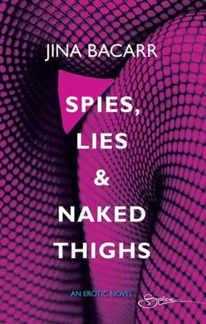 Spies, Lies & Naked Thighs, Jina Bacarr - Ebook - 9781408906569