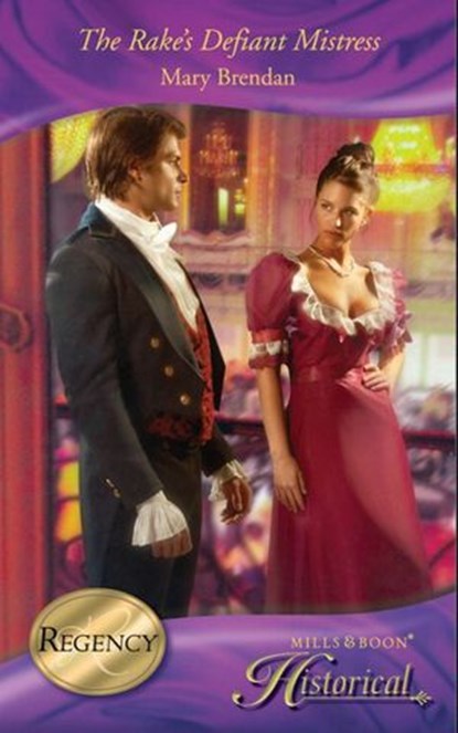The Rake's Defiant Mistress (Mills & Boon Historical), Mary Brendan - Ebook - 9781408908204