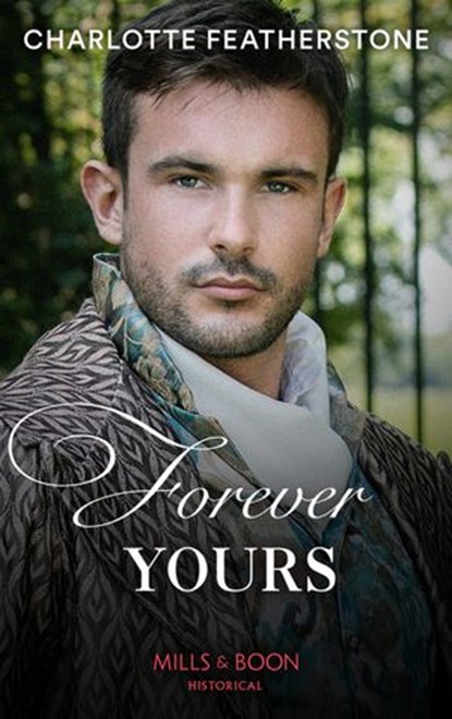 Forever Yours (Mills & Boon), Charlotte Featherstone - Ebook - 9781408912256