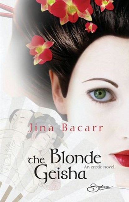 The Blonde Geisha (Mills & Boon Spice), Jina Bacarr - Ebook - 9781408913369