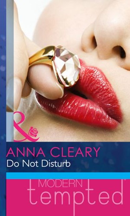 Do Not Disturb (Mills & Boon Modern Heat), Anna Cleary - Ebook - 9781408914687