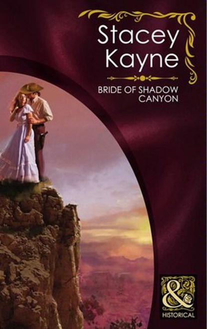 Bride Of Shadow Canyon (Mills & Boon Historical), Stacey Kayne - Ebook - 9781408916506