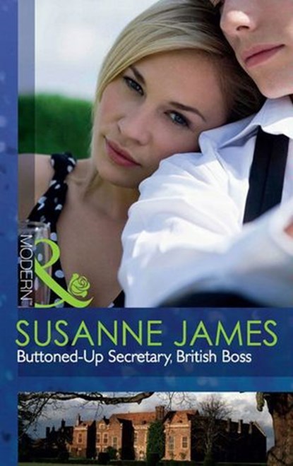Buttoned-Up Secretary, British Boss (Mills & Boon Modern), Susanne James - Ebook - 9781408919545