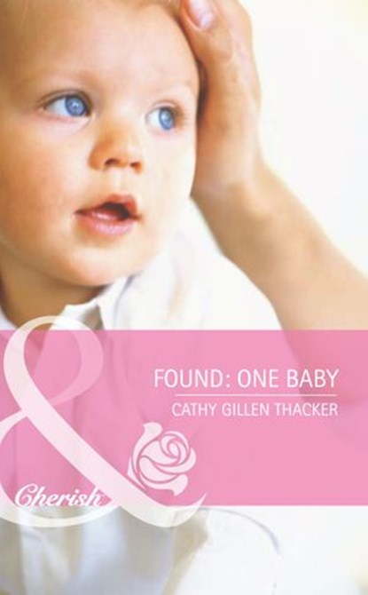 Found: One Baby, Cathy Gillen Thacker - Ebook - 9781408920183