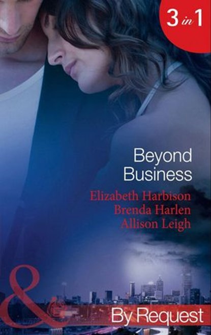 Beyond Business: Falling for the Boss / Her Best-Kept Secret / Mergers & Matrimony (Mills & Boon By Request), Elizabeth Harbison ; Brenda Harlen ; Allison Leigh - Ebook - 9781408920909