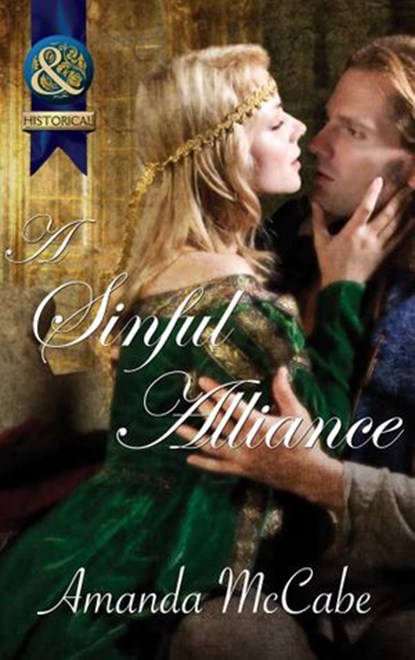 A Sinful Alliance (Mills & Boon Superhistorical), Amanda McCabe - Ebook - 9781408921241