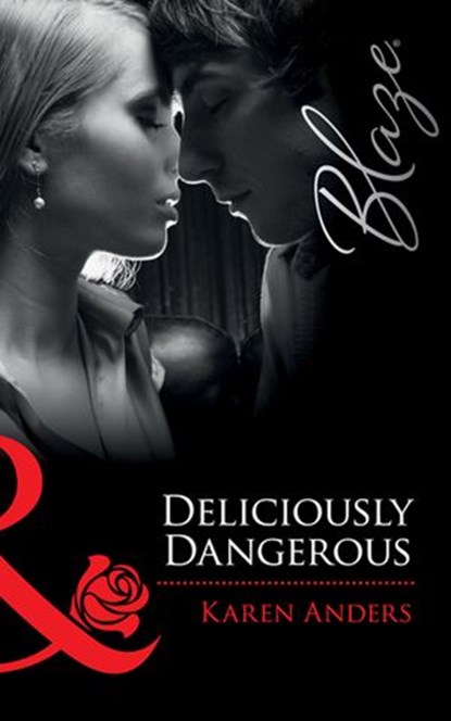 Deliciously Dangerous (Mills & Boon Blaze) (Undercover Lovers, Book 2), Karen Anders - Ebook - 9781408922149