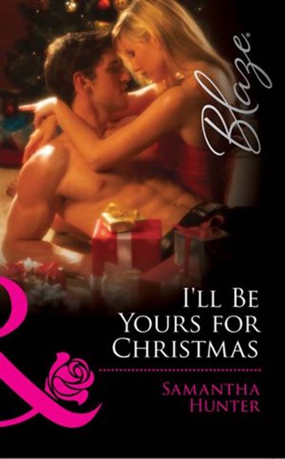 I'll Be Yours For Christmas (Mills & Boon Blaze), Samantha Hunter - Ebook - 9781408922385