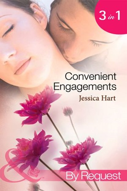 Convenient Engagements: Fiance Wanted Fast! / The Blind-Date Proposal / A Whirlwind Engagement (Mills & Boon By Request), Jessica Hart - Ebook - 9781408922460