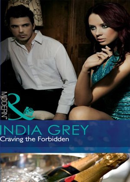 Craving The Forbidden (The Fitzroy Legacy, Book 1) (Mills & Boon Modern), India Grey - Ebook - 9781408926147