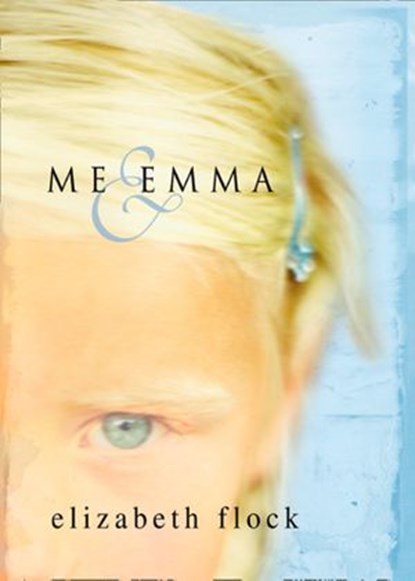 Me & Emma, Elizabeth Flock - Ebook - 9781408929360