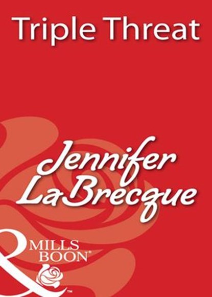 Triple Threat (Mills & Boon Blaze), Jennifer LaBrecque - Ebook - 9781408931820