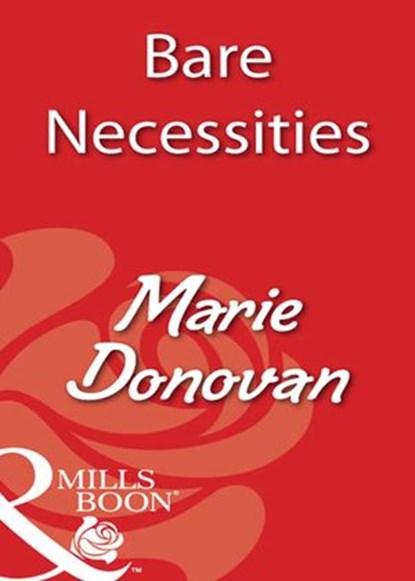 Bare Necessities (Mills & Boon Blaze), Marie Donovan - Ebook - 9781408932865