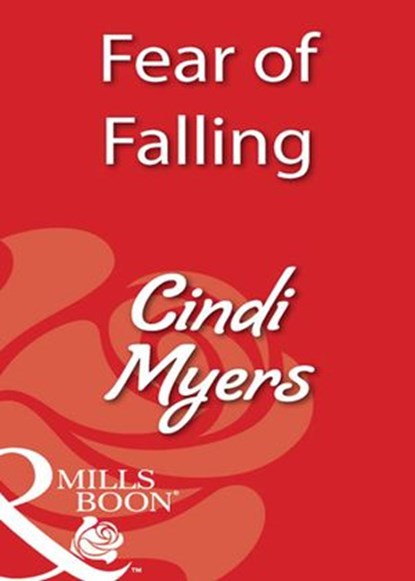 Fear Of Falling (Mills & Boon Blaze), Cindi Myers - Ebook - 9781408932988
