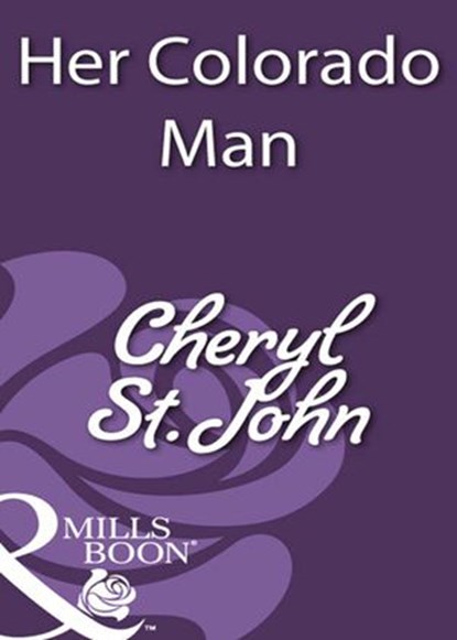Her Colorado Man (Mills & Boon Historical), Cheryl St.John - Ebook - 9781408933213
