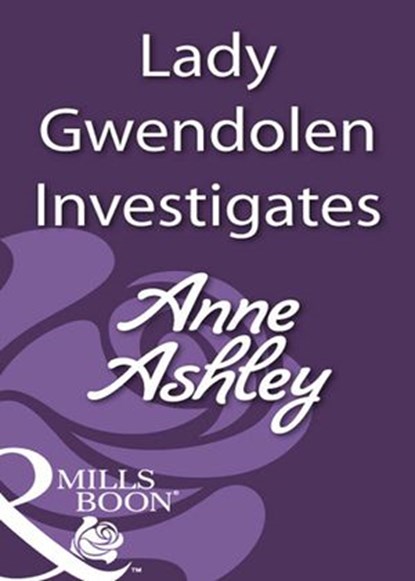 Lady Gwendolen Investigates (Mills & Boon Historical), Anne Ashley - Ebook - 9781408933275