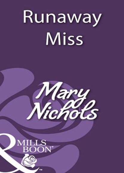 Runaway Miss (Mills & Boon Historical), Mary Nichols - Ebook - 9781408933404